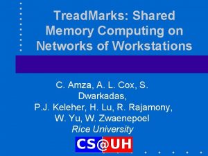 Tread Marks Shared Memory Computing on Networks of