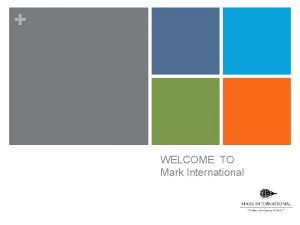 WELCOME TO Mark International Who is Mark International