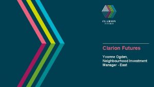 Clarion Futures Yvonne Ogden Neighbourhood Investment Manager East