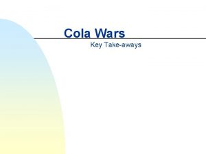 Cola Wars Key Takeaways How much does industry