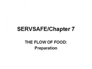 SERVSAFEChapter 7 THE FLOW OF FOOD Preparation WAYS