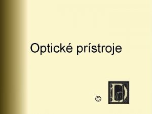 Optick prstroje LUPA je kad spojn oovka s