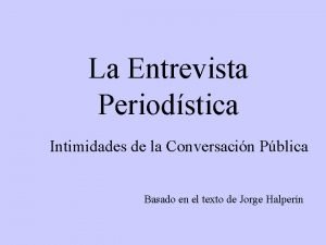 La Entrevista Periodstica Intimidades de la Conversacin Pblica