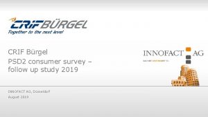 CRIF Brgel PSD 2 consumer survey follow up