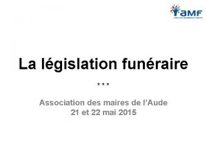 La lgislation funraire Association des maires de lAude