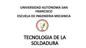 UNIVERSIDAD AUTONOMA SAN FRANCISCO ESCUELA DE INGENIERIA MECANICA