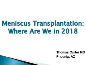 Meniscus Transplantation Where Are We in 2018 Thomas