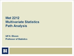 Met 2212 Multivariate Statistics Path Analysis Ulf H