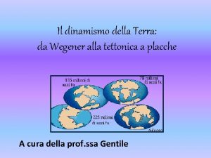 Il dinamismo della Terra da Wegener alla tettonica