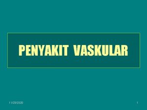 PENYAKIT VASKULAR 11232020 1 Normal arterial structure A