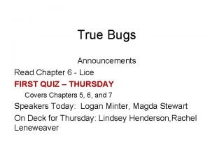 True Bugs Announcements Read Chapter 6 Lice FIRST