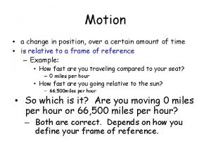 Motion a change in position over a certain