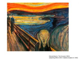 Edvard Munch The Scream 1893 depicting effect of