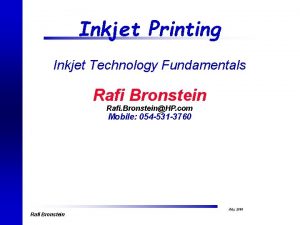 Inkjet Printing Inkjet Technology Fundamentals Rafi Bronstein Rafi