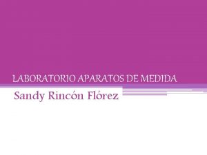 LABORATORIO APARATOS DE MEDIDA Sandy Rincn Flrez ESFERMETRO