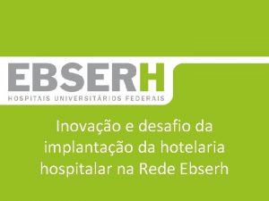 Inovao e desafio da implantao da hotelaria hospitalar