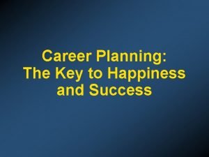 Career Planning The Key to Happiness and Success