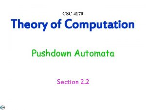 CSC 4170 Theory of Computation Pushdown Automata Section