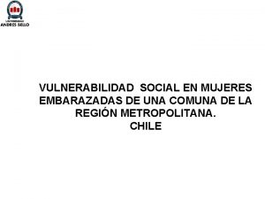 VULNERABILIDAD SOCIAL EN MUJERES EMBARAZADAS DE UNA COMUNA