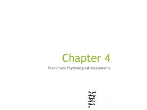 Chapter 4 Predictors Psychological Assessments Psych ology Appli