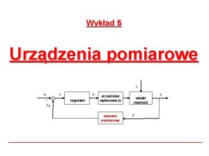 Wykad 5 Urzdzenia pomiarowe z w ym e