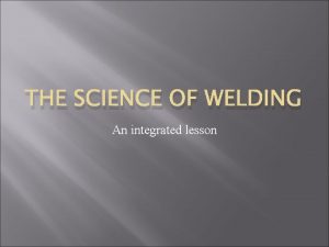 Science of welding