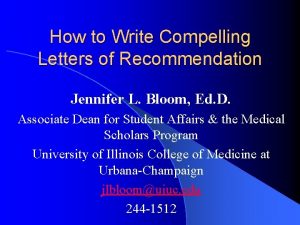 How to Write Compelling Letters of Recommendation Jennifer