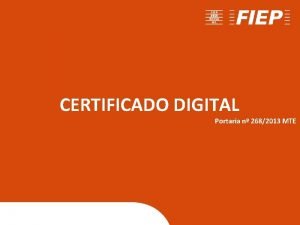 CERTIFICADO DIGITAL Portaria n 2682013 MTE O que