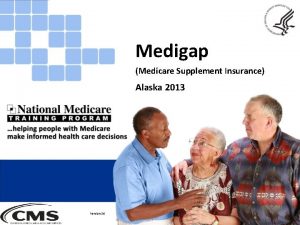 Medigap Medicare Supplement Insurance Alaska 2013 Version 16