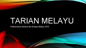 TARIAN MELAYU Perkhemahan Bahasa dan Budaya Melayu 2016