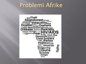 Problemi Afrike 1 Slabo obrazovanje mnoga djeca ne