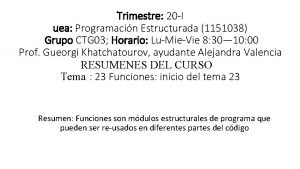 Trimestre 20 I uea Programacin Estructurada 1151038 Grupo