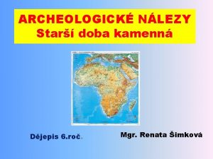 ARCHEOLOGICK NLEZY Star doba kamenn Djepis 6 ro