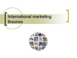 Global marketing theories