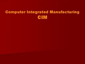 Computer Integrated Manufacturing CIM Defining Computer Aided Design