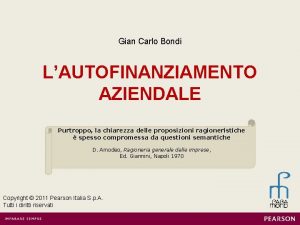Gian Carlo Bondi LAUTOFINANZIAMENTO AZIENDALE Purtroppo la chiarezza