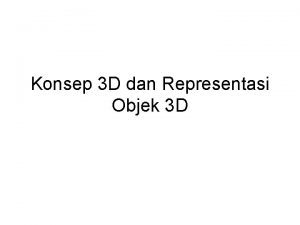 Konsep 3 D dan Representasi Objek 3 D