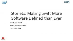 Storlets Making Swift More Software Defined than Ever