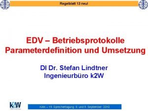 Regelblatt 13 neu EDV Betriebsprotokolle Parameterdefinition und Umsetzung