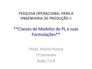 PESQUISA OPERACIONAL PARA A ENGENHARIA DE PRODUO II