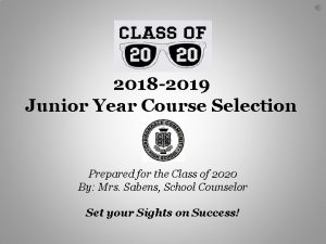 2018 2019 Junior Year Course Selection Prepared for