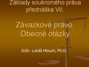 Zklady soukromho prva pednka VII Zvazkov prvo Obecn