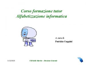 Corso formazione tutor Alfabetizzazione informatica A cura di