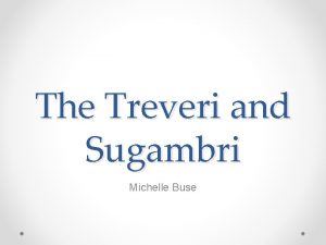 The Treveri and Sugambri Michelle Buse Begining Caesar