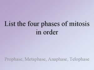 What are the four phases of mitosis in order