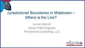 Jurisdictional Boundaries in Midstream Where is the Line