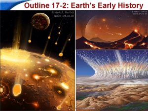 Section 17-2 earth's early history Section 17-2 earth's early history