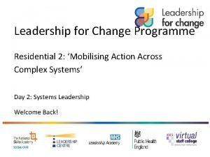 Leadership for Change Programme Residential 2 Mobilising Action