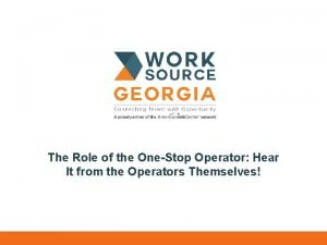 The Role of the OneStop Operator Hear It