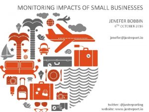 MONITORING IMPACTS OF SMALL BUSINESSES JENEFER BOBBIN 6